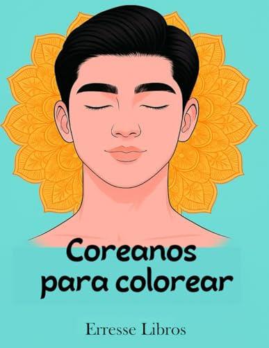 COREANOS PARA COLOREAR: ¡Chicos perfectos para colorear sin estrés! Dibujos para colorear con mandalas.