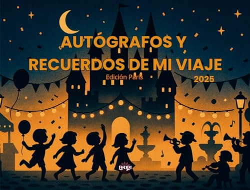 AUTÓGRAFOS Y RECUERDOS DE MI VIAJE - Edición París 2025