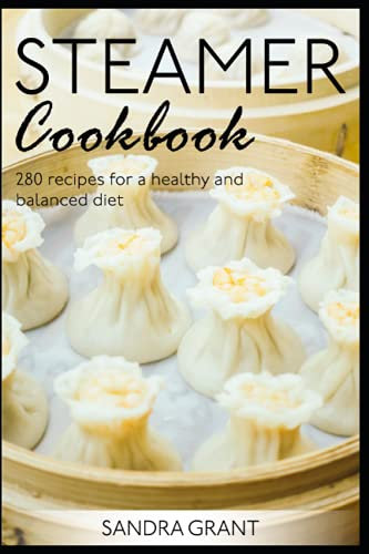 Steamer cookbook: 280 recipes for a healthy and balanced diet