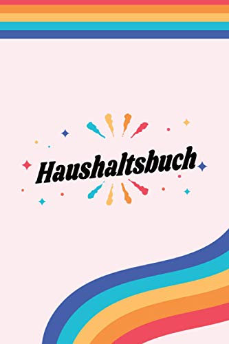 Haushaltsbuch: Haushaltsbuch für 12 Monate zum Eintragen: Finanzen organisieren, planen und verwalten - Sehr Übersichtlicher Planer für Gehalt, ... Sparkonto u.v.m / LGBT LGBTQ Regenbogen