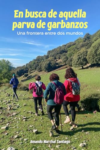 En busca de aquella parva de garbanzos: Una frontera entre dos mundos