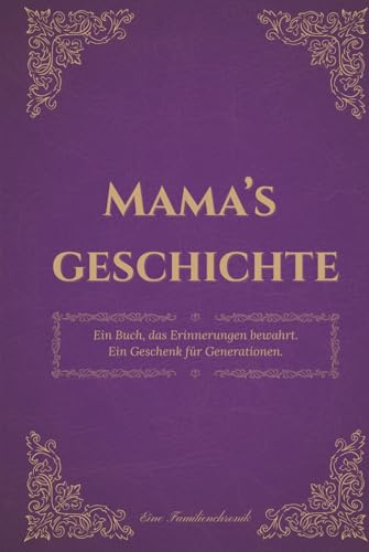 Mama's Geschichte: Ein Buch das Erinnerungen bewarhrt