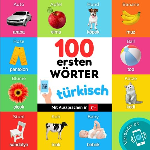 100 erste Wörter auf türkisch: Zweisprachiges Bilderbuch für Kinder: deutsch / türkisch mit Aussprachen