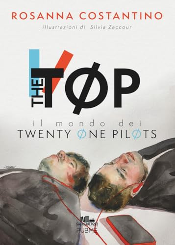 THE TØP: Il mondo dei Twenty Øne PilØts. (Ediz. illustrata a colori): (Collana Gli scrittori della porta accanto)