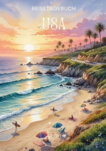 USA Reisetagebuch: Reisejournal Kalifornien, Westküste - Plane deine USA Reise. Notizbuch zum Ausfüllen deiner schönsten Reiseerinnerungen und Highlights - 3 Monate Edition