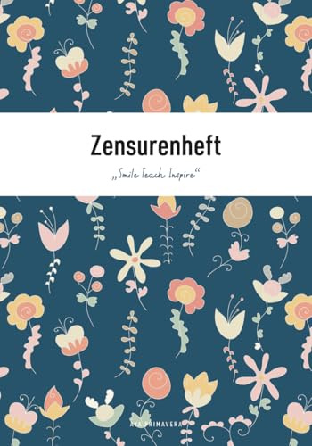 Zensurenheft – Smile Teach Inspire: Notenheft für Lehrer, ca. A5, Doppelseiten mit übersichtlichen Notenlisten, Dark Flowers