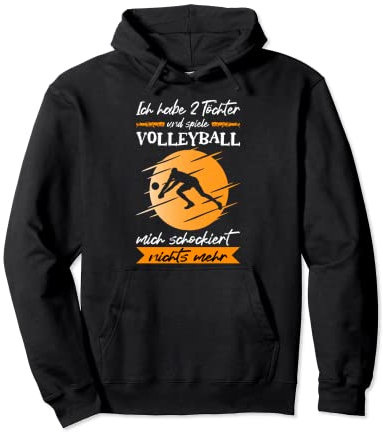 Ich Habe 2 Töchter Und Spiele Volleyball Beach Volleyball Pullover Hoodie