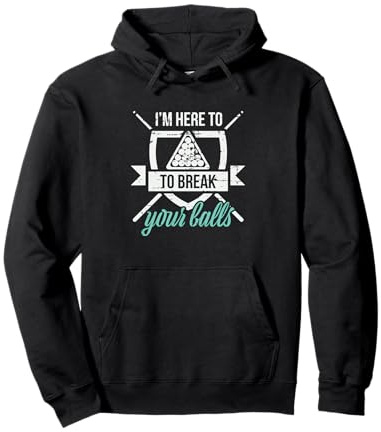 I'm Here To Break Your Snooker Sprüche Pool Billard Pullover Hoodie