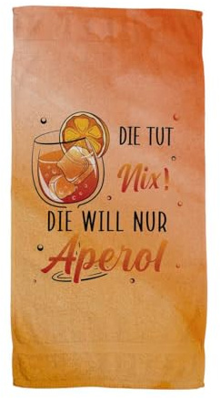 Tassenbrennerei Handtuch & Strandtuch mit Spruch: Die TUT nix! Die Will nur Aperol - Duschtuch lustig als Gechenk für Frauen - Badetuch als Geschenkidee (100x50 cm)