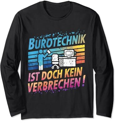 Bürotechnik ist doch kein Verbrechen | Deutsches Meme Langarmshirt