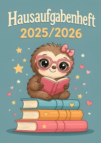 Hausaufgabenheft 2025/2026 für Faule mit Datum: Schülerkalender für Grundschule und Gymnasium, Dein Schulplaner (für Mädchen), Hausaufgabenplaner DIN A5 | Mit Faultier Design