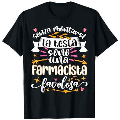 Farmacista Favolosa Laurea Farmacisti Inaugurazione Farmacia Maglietta