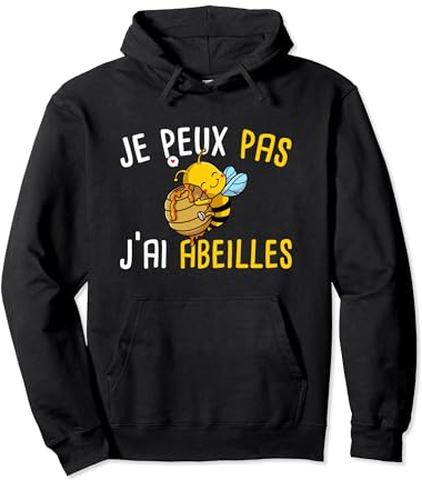 Je Peux Pas J'ai Abeilles Humour Abeille Apiculteur Ruche Sweat à Capuche