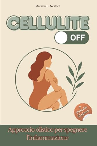 Cellulite OFF: Approccio olistico per spegnere l’infiammazione