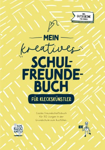 Mein kreatives Schulfreundebuch für Kleckskünstler: Cooles Freundschaftsbuch für 30 Jungen in der Grundschule zum Ausfüllen, inklusive Gutscheine für Kinder.