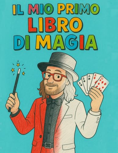 il mio primo libro di magia: Magia con il mago benny boy