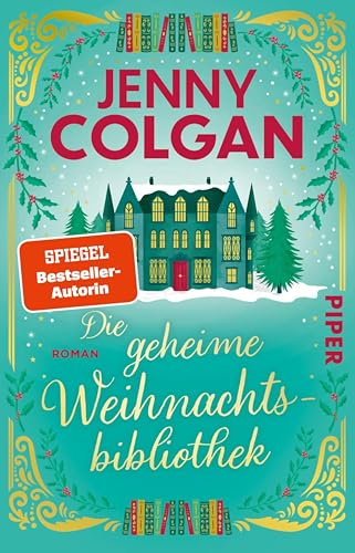 Die geheime Weihnachtsbibliothek: Roman | Zauberhafter Weihnachtsroman über Bücher, ein schottisches Schloss und die Liebe (Happy-Ever-After-Reihe 6)