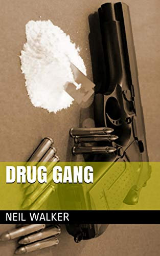 Drug Gang: A Brutal Crime Thriller of Power, Betrayal and Blood on Manchester’s Streets (Drug Gang Trilogy Book 1)
