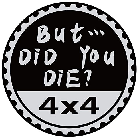 But Did You Die Badge Rated Car Emblem, 4 x 4 Metal Automotive Badge 3D Metal Car Badges Round Emblem Decals Decals Stickers Compatible for Jeep Wrangler Vehicles Trucks SUV