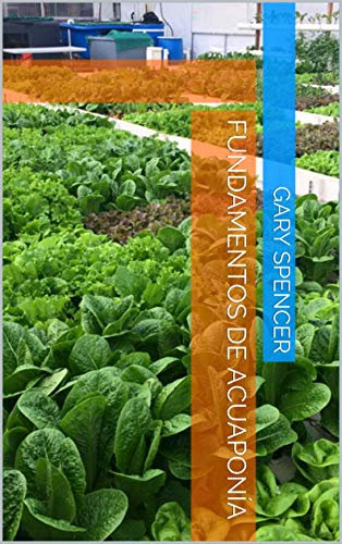 Fundamentos de Acuaponía (Acuaponia Comercializacion nº 2)