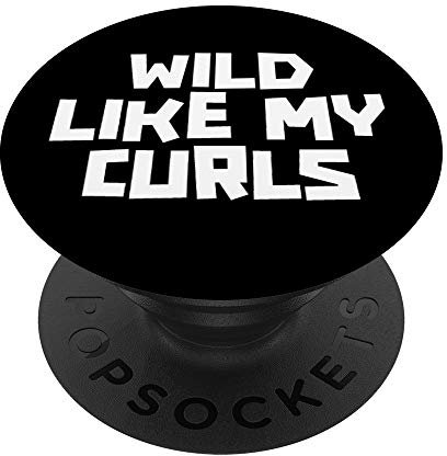 Wild Like My Curls Funny Curly Haired Wavy Curling Hair Gift PopSockets PopGrip: Ausziehbarer Sockel und Griff für Handys/Tablets mit Tauschbarem Top