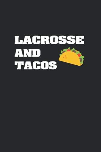 Lacrosse And Tacos: Lined Journal For Lacrosse Players