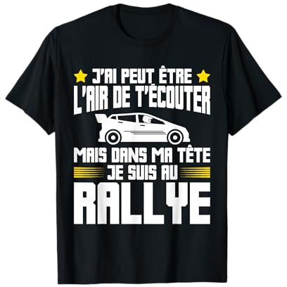 Humour Rallye | Citation Fan de Rallye Course Automobile T-Shirt