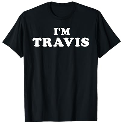 I'm Travis, Sono Travis, I Am Travis Maglietta