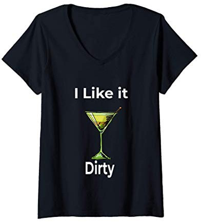 Womens Funny Martini Lover I Like It Dirty Martini Glass Women V-Neck T-Shirt