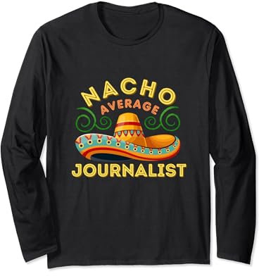 Nacho Average Journaliste Drôle Mexicain Sombrero Art Cinco De Manche Longue