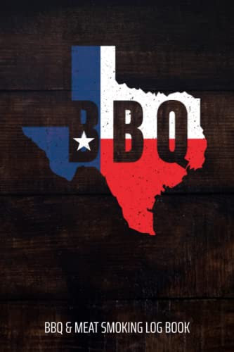 BBQ BBQ & Meat Smoking Log Book: BBQ Journal and Smoker Log book, A BBQ Cooking Diary and Cook Book For Smoking Meats