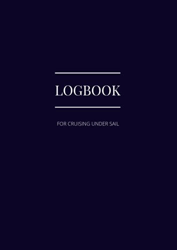 Logbook For Cruising Under Sail: A comprehensive logbook for a yachtmaster for sail and power or a day skipper for sail and power. Ideal rya logbook for the RYA Yachtmaster Certificate.
