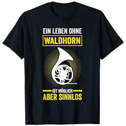 Waldhorn Musikinstrument Hornist Waldhorn T-Shirt