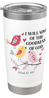 I Will Sing of the Goodness of God Psalm 89:1 Scripture Bird Bicchiere termico in acciaio inox doppia parete