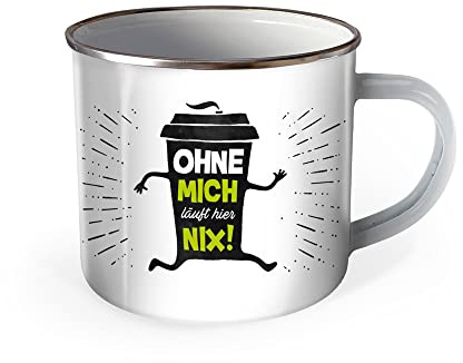 Trötsch Emaille Becher Tasse Ohne Mich Spruch