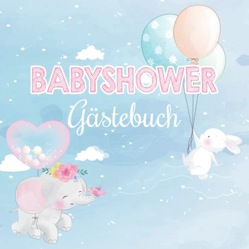 Baby Shower Gästebuch: Babyparty | Baby Shower Girl | Baby Shower Boy | Baby Party Mädchen | Baby Party Junge | Tolle Geschenkidee für frisch gebackene Eltern