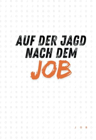 Auf der Jagd nach dem Job: – Ein Buch, bei dem der Spaß im Vordergrund steht! (Versteckte Worte, Band 1)