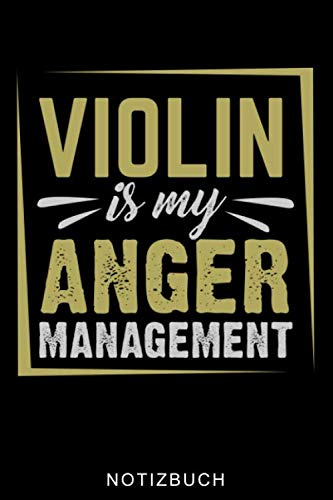 VIOLIN IS MY ANGER MANAGEMENT NOTIZBUCH: A5 52 WOCHEN KALENDER für Violinisten | Geige Violine Buch | Geigenbuch für Anfänger Erwachsene Kinder | Violinenspieler | Geigenbuch | Geigenlehrer
