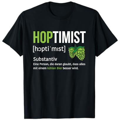 Bier Bierliebhaber Lustige Hoptimist Hopfen Party Pils Shirt T-Shirt