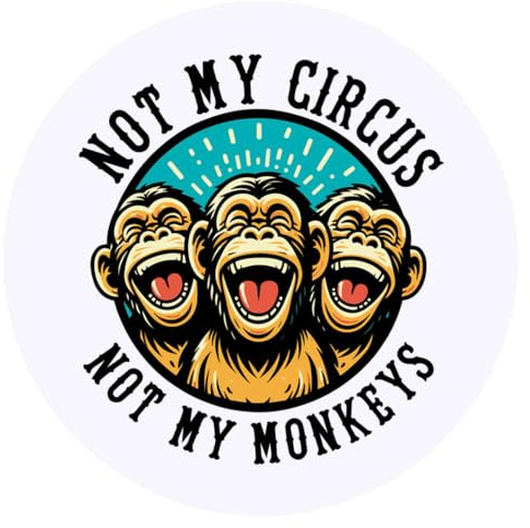 Azeeda 24 x 'Nicht mein Zirkus, nicht meine Affen' Aufkleber - für Basteln, Scrapbooking und Etikettierung (SK00071931)