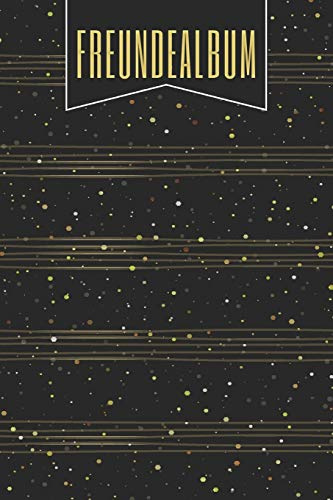 Freundealbum: Freundebuch, Poesiealbum, Erinnerungsalbum für Freunde zum Ausfüllen - Freundschaftsbuch mit Platz für mehr als 50 Personen mit Name, Geburtstag