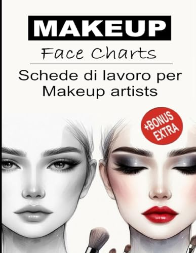 Makeup Face Chart Workbook & Schede di lavoro per truccatori: Quaderno di lavoro per la colorazione di volti femminili e maschili per makeup artist e ... per la colorazione di volti multiculturali