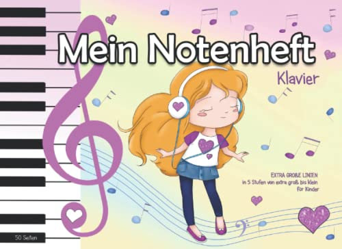 Notenheft für Kinder, Klavier, 50 Seiten, extra große Linien bis kleine Linien: Notenlininheft blanko A5 Querformat, Musikheft für Anfänger, für den Klavierunterricht, Musikunterricht, Musiktheorie
