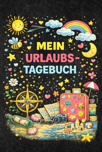 MEIN URLAUBSTAGEBUCH: Zum Ausfüllen, Malen und Einkleben