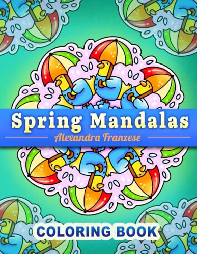 Spring Mandalas Coloring Book: Cute Easter Mandala Designs, Relaxing and Stress Relief Activities, Easy to Color Patterns