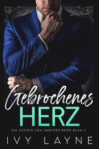 Gebrochenes Herz: Liebesroman (Die Herzen von Sawyers Bend, Band 7)