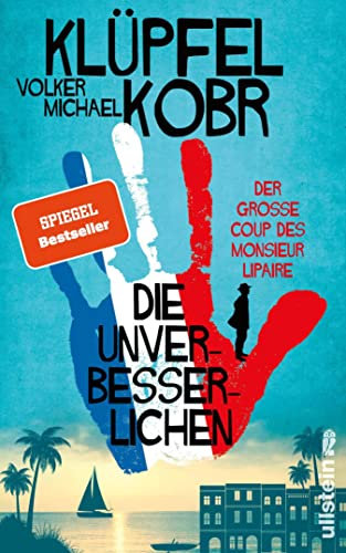 Die Unverbesserlichen – Der große Coup des Monsieur Lipaire: Neues vom Krimi-Bestseller-Duo – eine herrlich schräge Gaunerkomödie an der Côte d'Azur