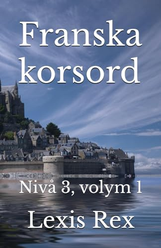 Franska korsord: Nivå 3, volym 1