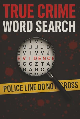 True Crime Word Search Puzzle Book: Word Searches With Easy-to-Read Print Featuring Killers, Forensics, Crime Scenes, Trials & More | 6x9 Inches, 110 ... for True Crime Fans, Road Trips, and Downtime