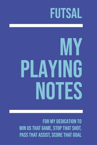 My Futsal Playing: Note making, planning, goal setting, tactics, diagrams, training drills, fitness, games and matches for futsal athletes